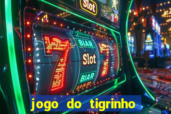 jogo do tigrinho bet vip